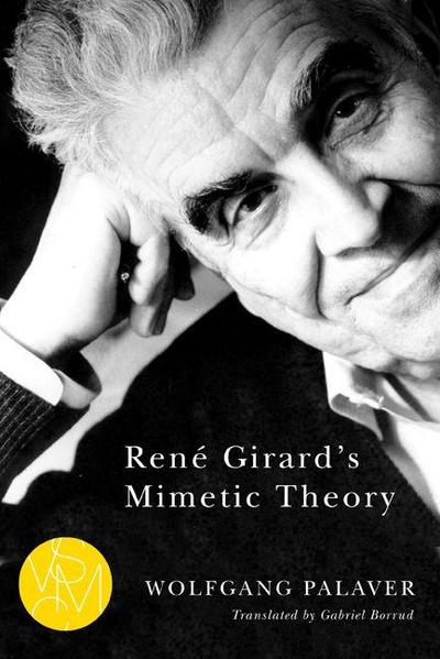René Girard’s Mimetic Theory