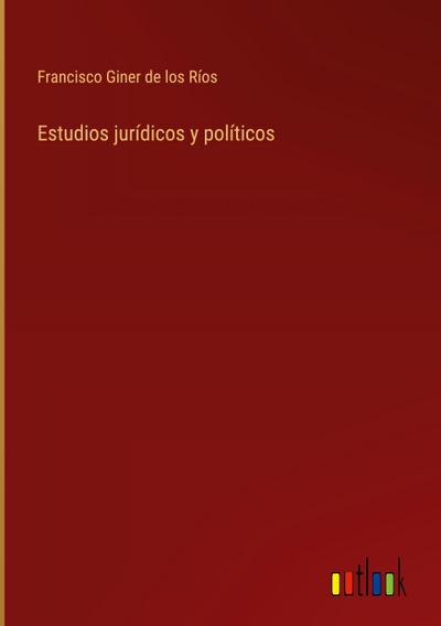 Estudios jurídicos y políticos