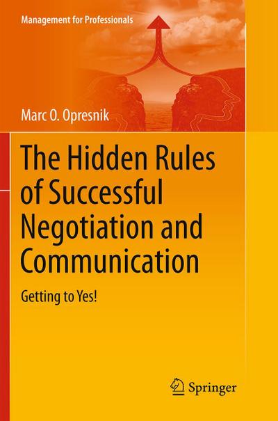 The Hidden Rules of Successful Negotiation and Communication