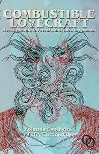 Combustible Lovecraft : revisionismo lovecraftiano para las masas