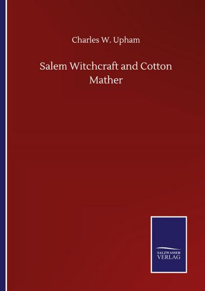 Salem Witchcraft and Cotton Mather