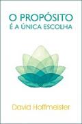 O Proposito E a Unica Escolha