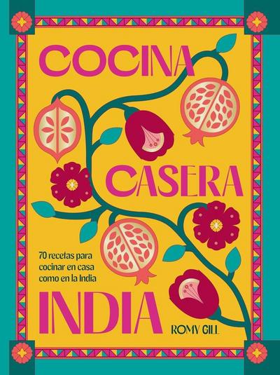 Cocina Casera India / Romy Gill’s India