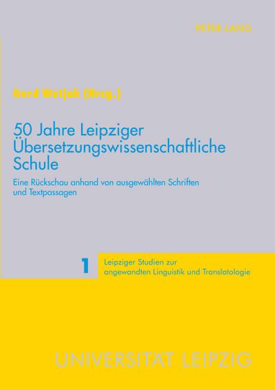 50 Jahre Leipziger Übersetzungswissenschaftliche Schule