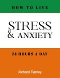 How To Live Stress & Anxiety Free 24 Hours a Day