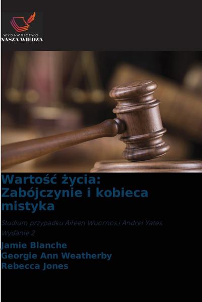 Warto¿¿ ¿ycia: Zabójczynie i kobieca mistyka