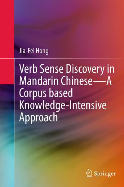 Verb Sense Discovery in Mandarin Chinese-A Corpus based Knowledge-Intensive Approach