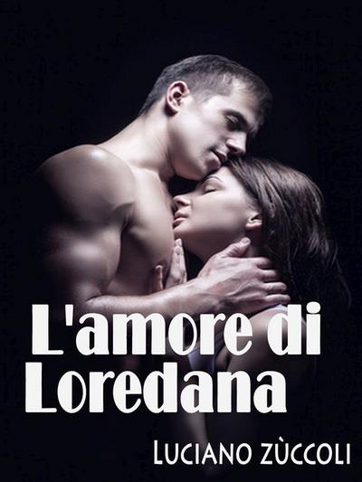 L’amore di Loredana