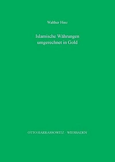 Islamische Währungen des 11. bis 19. Jahrhunderts umgerechnet in Gold
