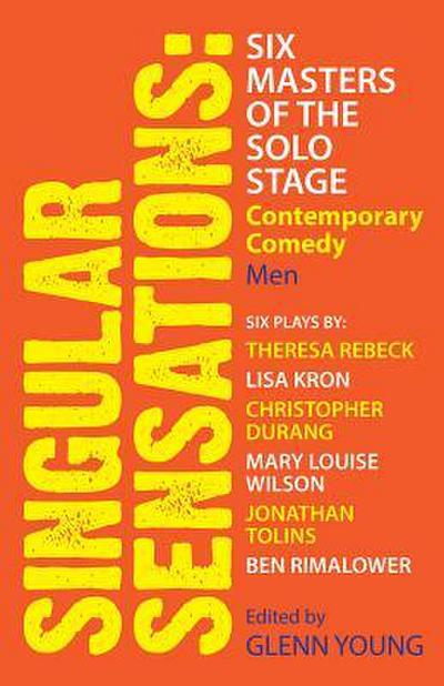 Singular Sensations: Six Masters of the Solo Stage
