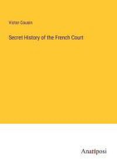Secret History of the French Court