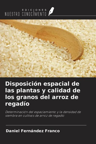 Disposición espacial de las plantas y calidad de los granos del arroz de regadío
