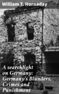 A searchlight on Germany: Germany’s Blunders, Crimes and Punishment
