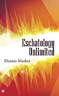 Eschatology Unlimited