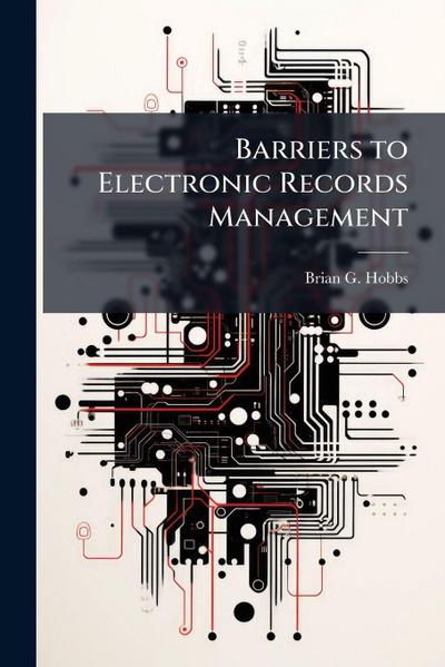 Barriers to Electronic Records Management