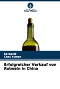 Erfolgreicher Verkauf von Rotwein in China