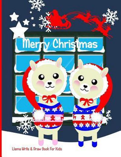 Merry Christmas: Llama Write & Draw Book for Kids