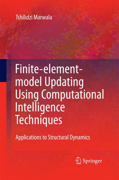 Finite Element Model Updating Using Computational Intelligence Techniques