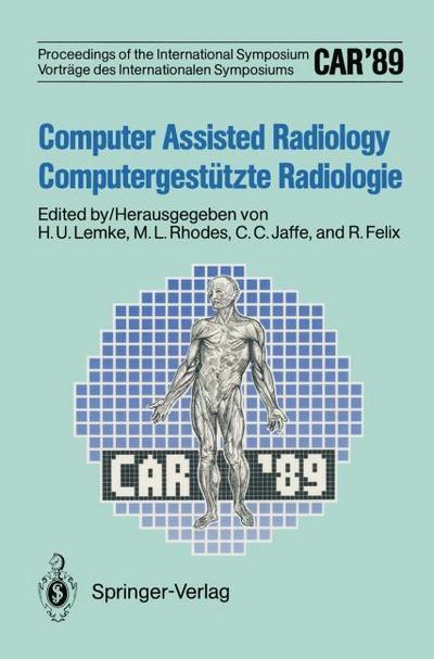CAR’89 Computer Assisted Radiology / Computergestützte Radiologie