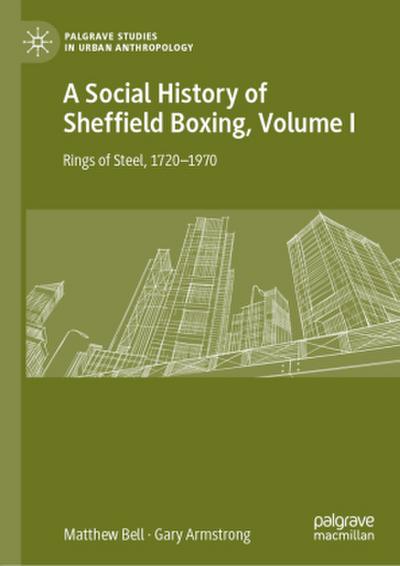 A Social History of Sheffield Boxing, Volume I