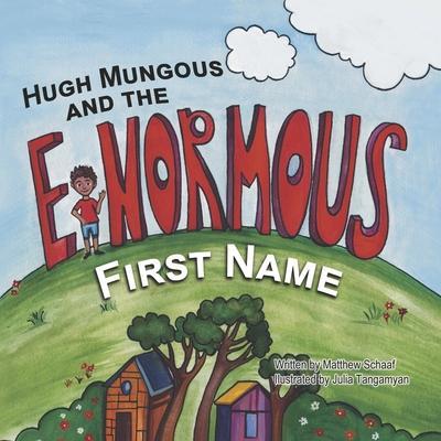 Hugh Mungous and the Enormous First Name