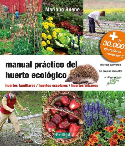 Manual práctico del huerto ecológico : huertos familiares, huertos escolares, huertos urbanos