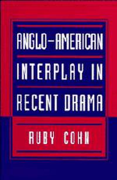 Anglo-American Interplay in Recent Drama