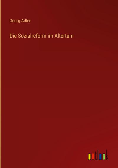 Die Sozialreform im Altertum