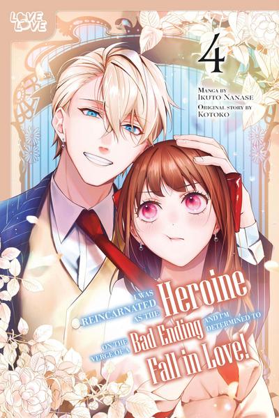 I Was Reincarnated as the Heroine on the Verge of a Bad Ending, and I’m Determined to Fall in Love!, Volume 4
