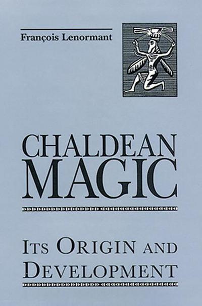 Chaldean Magic: Its Origin and Development