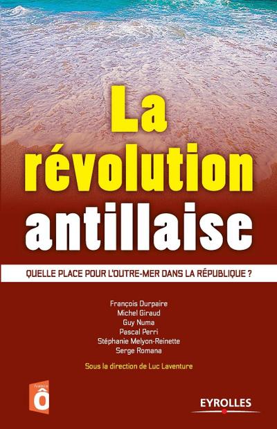 La révolution antillaise: Quelle place pour l’outre-mer dans la République ?