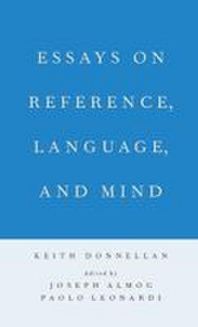Essays on Reference, Language, and Mind