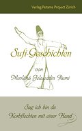 Sufi-Geschichten von Mevlânâ Jelaleddin Rumi