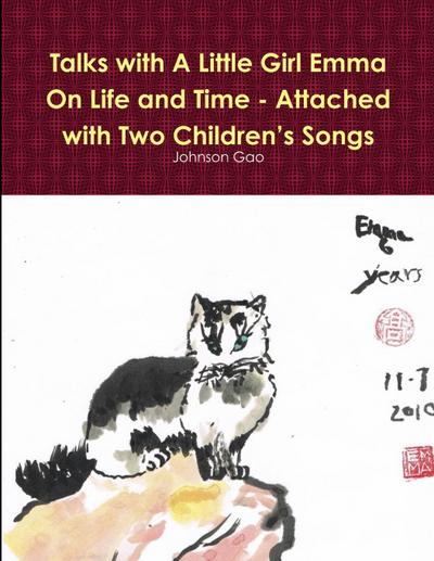 Talks with A Little Girl Emma On Life and Time - Attached with Two Children’s Songs