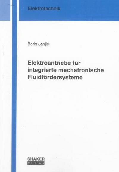 Elektroantriebe für integrierte mechatronische Fluidfördersysteme