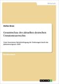 Gesamtschau Des Aktuellen Deutschen Umsatzsteuerrechts: Unter besonderer Berücksichtigung der Änderungen durch das Jahressteuergesetz 2009