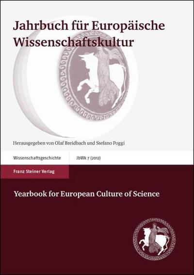 Jahrbuch für Europäische Wissenschaftskultur 7 (2012) / Yearbook for European Culture of Science 7 (2012)