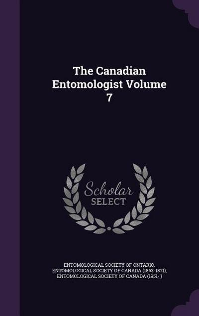 The Canadian Entomologist Volume 7