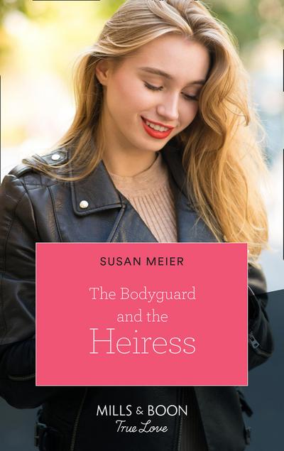 The Bodyguard And The Heiress (Mills & Boon True Love) (The Missing Manhattan Heirs, Book 2)