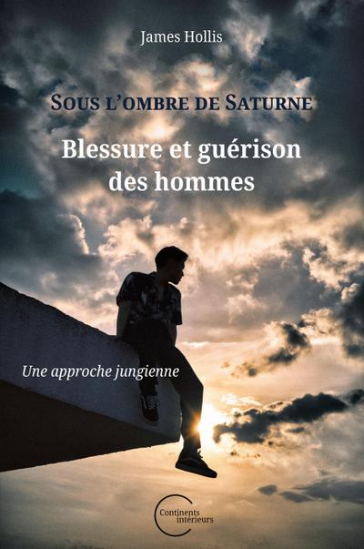 Sous l’ombre de Saturne : Blessure et guérison des hommes (Une approche jungienne)