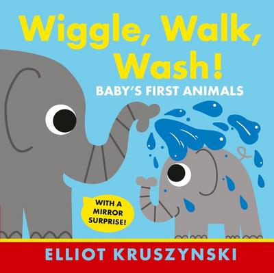 Wiggle, Walk, Wash! Baby’s First Animals