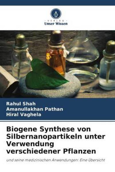 Biogene Synthese von Silbernanopartikeln unter Verwendung verschiedener Pflanzen