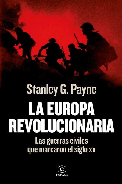 La Europa revolucionaria : las guerras civiles que marcaron el siglo XX