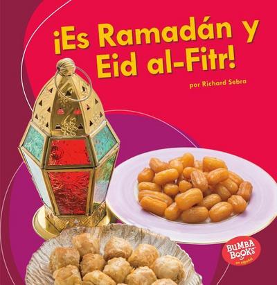 ¡Es Ramadán Y Eid Al-Fitr! (It’s Ramadan and Eid Al-Fitr!)