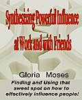 Synthesizing Powerful Influence at Work and with Friends
