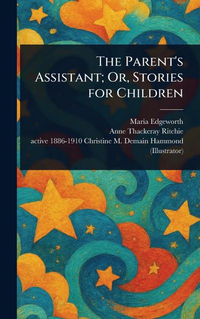 The Parent’s Assistant; Or, Stories for Children