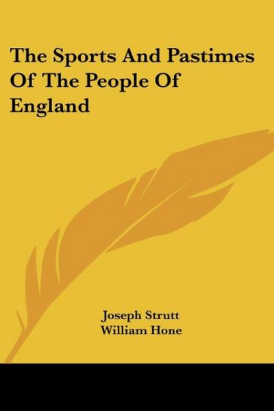 The Sports And Pastimes Of The People Of England