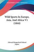 Wild Sports In Europe, Asia, And Africa V1 (1844)