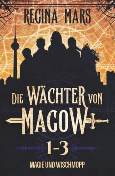 Die Wächter von Magow: Magie und Wischmopp