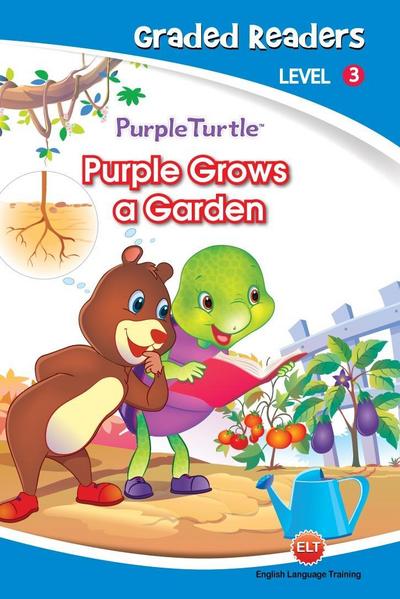Purple Grows a Garden (Purple Turtle, English Graded Readers, Level 3)